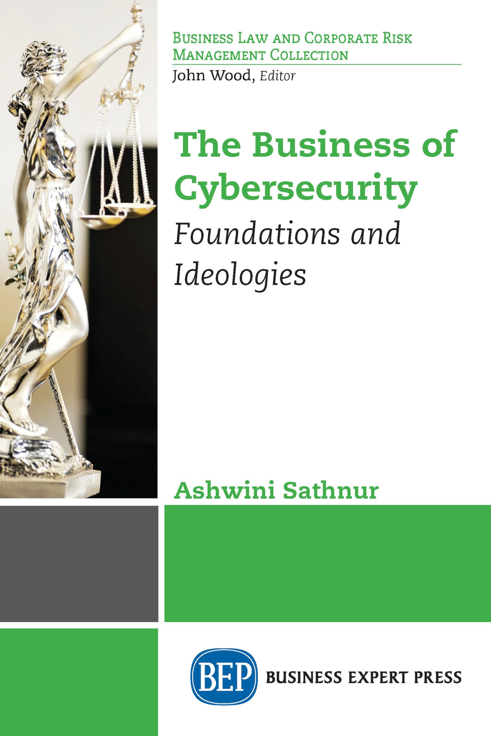 Buy The Business of Cybersecurity: Foundations and Ideologies (Business Law and Corporate Risk Management Collection) — BookShops.in