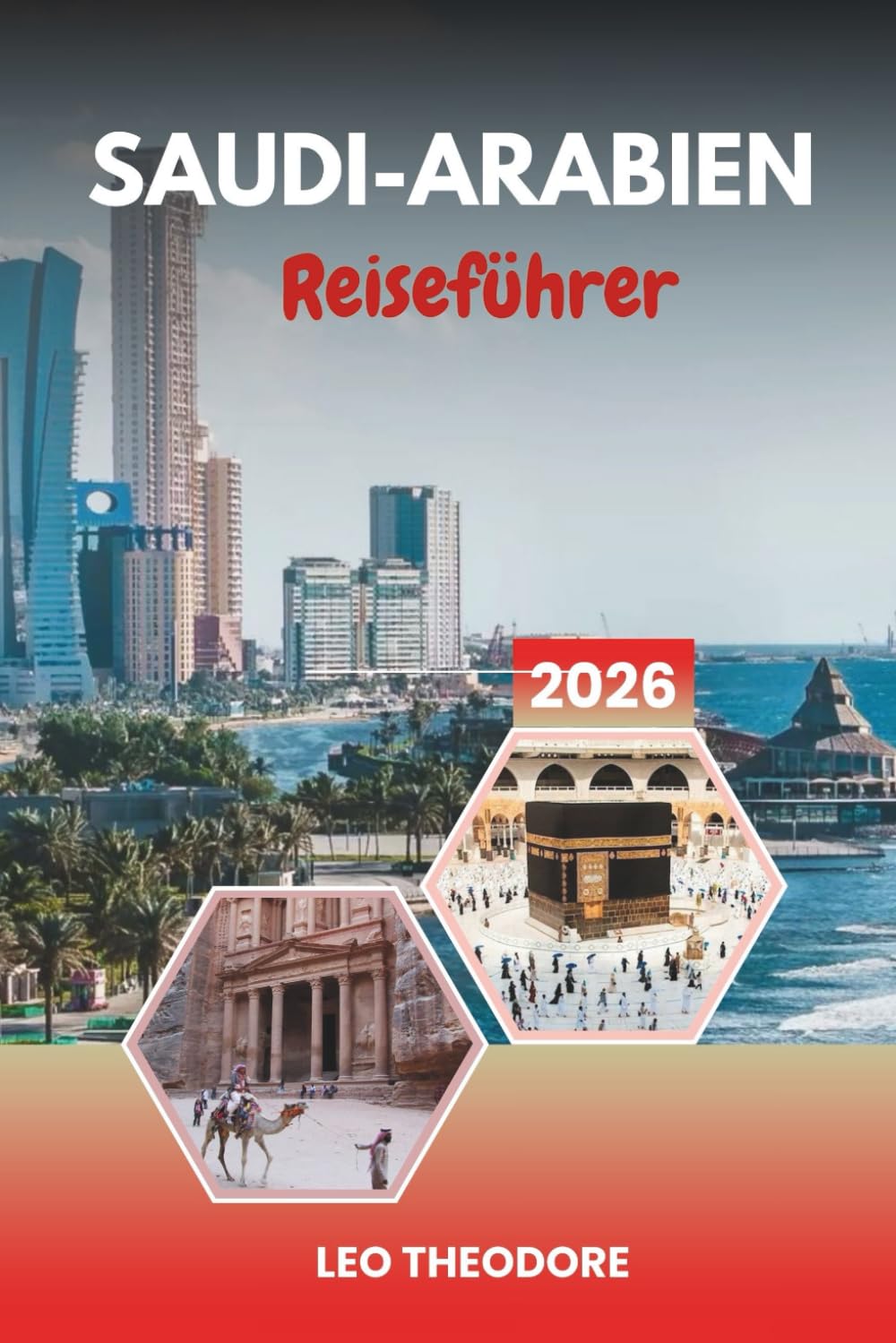 SAUDI-ARABIEN REISEFÜHRER 2026: Alte Wüstenkönigreiche, moderne Megastädte, Rote Meeresriffe, heilige Stätten und kulturelle Wunder (German Edition)      Paperback – Large Print, February 9, 2026