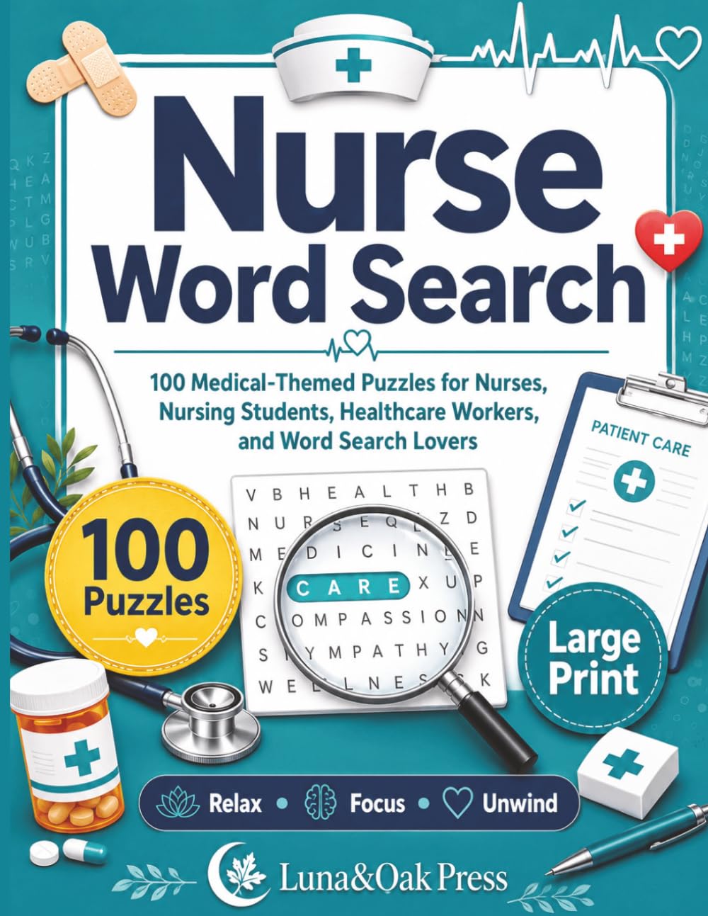 Nurse Word Search: 100 Medical-Themed Puzzles for Nurses, Nursing Students, Healthcare Workers, and Word Search Lovers