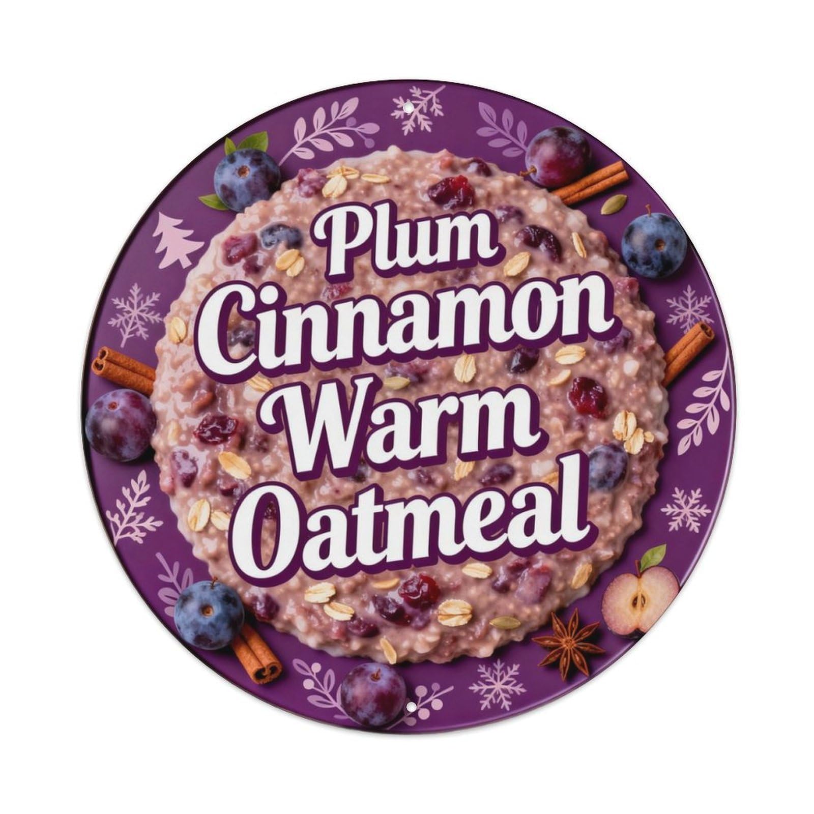 Plum Cinnamon Warm Oatmeal Metal Tin Sign Plaque