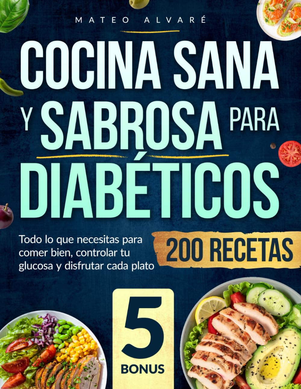 Cocina Sana y Sabrosa para Diabéticos: Todo lo que necesitas para comer bien, controlar tu glucosa y disfrutar cada plato (Spanish Edition)      Paperback – November 17, 2025