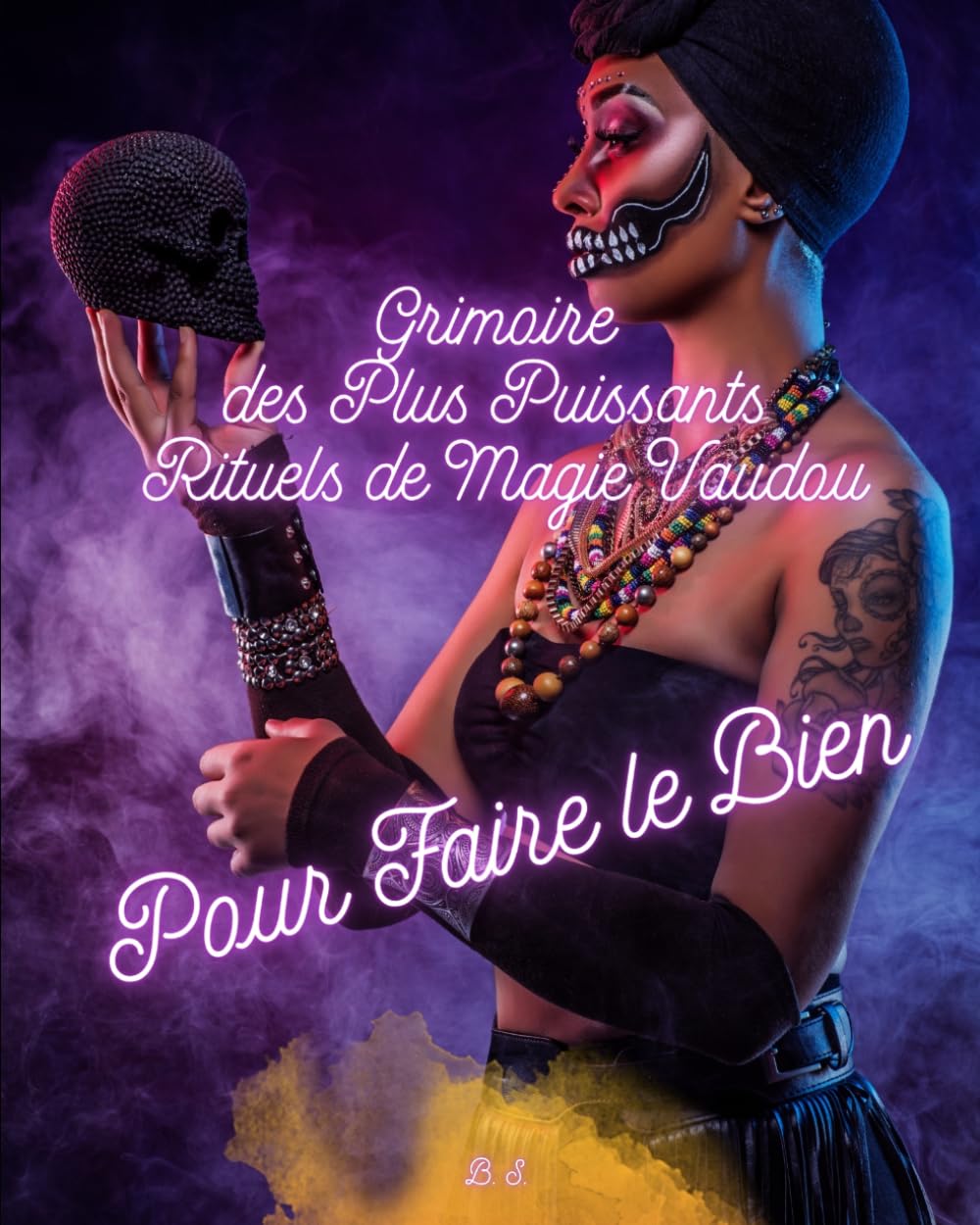 Grimoire des Plus Puissants Rituels de Magie Vaudou Pour Faire le Bien