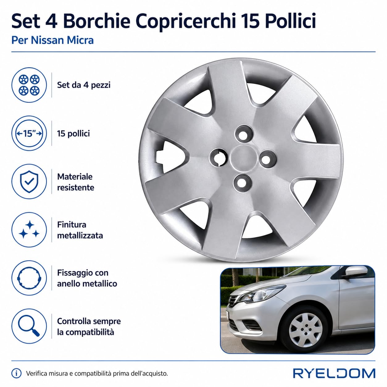 RYELDOM Set 4 Borchie Copricerchi 15 Pollici per Nissan Micra, Coppe Ruota Auto, Finitura Metallizzata Lucida, Fissaggio con Anello Metallico