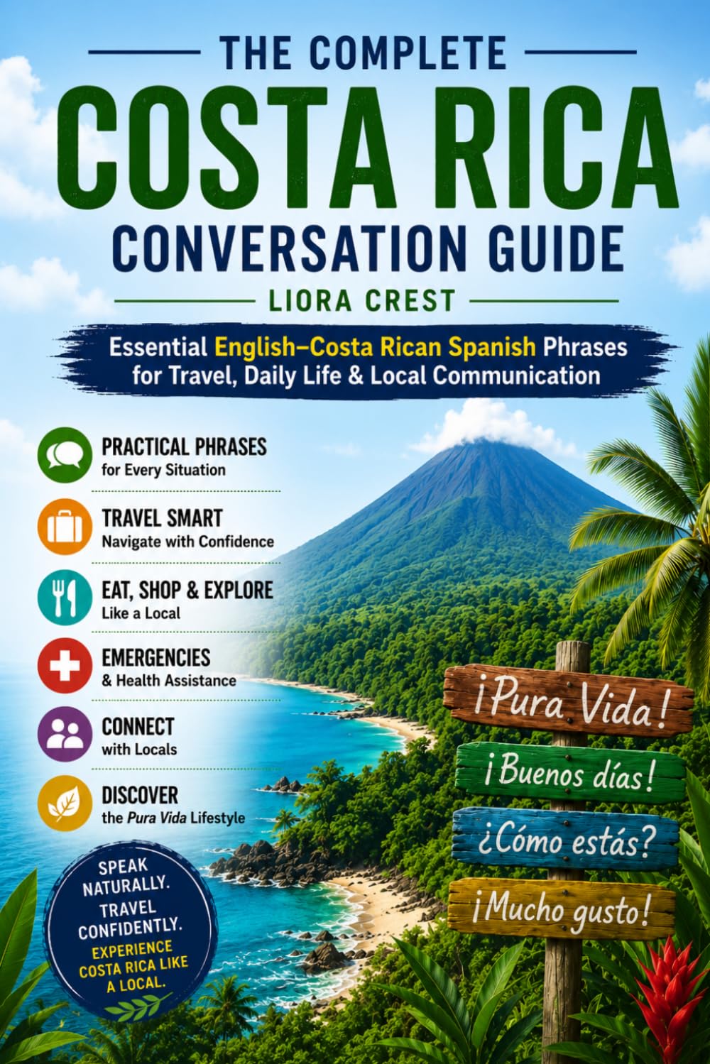 The Complete Costa Rica Conversation Guide: Essential English–Costa Rican Spanish Phrases for Travel, Daily Life & Local Communication