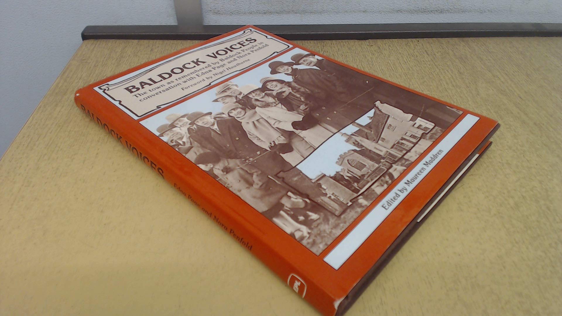 Baldock Voices: The Town as Remembered by Baldock People in Conversation with Edna Page and Nora Penfold