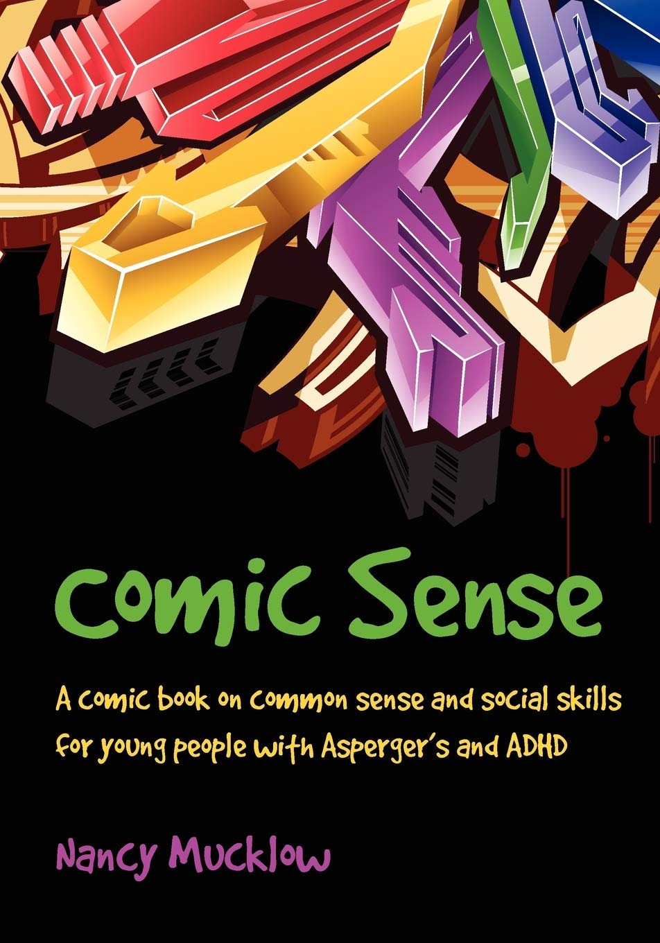 Comic Sense: A Comic Book on Common Sense and Social Skills for Young People with Asperger's and ADHD