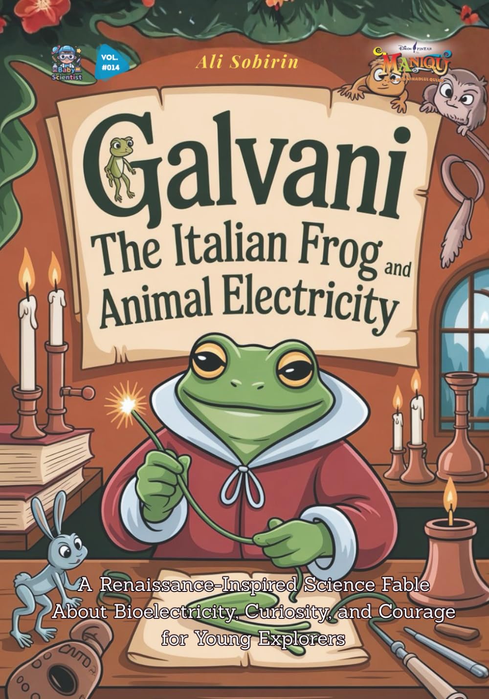 Galvani the Italian Frog and Animal Electricity: A Renaissance-Inspired Science Fable About Bioelectricity, Curiosity, and Courage for Young Explorers (Baby Scientist)
