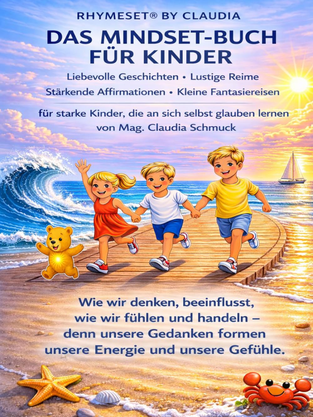RHYMESET® BY CLAUDIA - DAS MINDSET-BUCH FÜR KINDER: Liebevolle Geschichten - Lustige Reime - Stärkende Affirmationen - Kleine Fantasiereisen für starke Kinder, die an sich selbst glauben lernen.