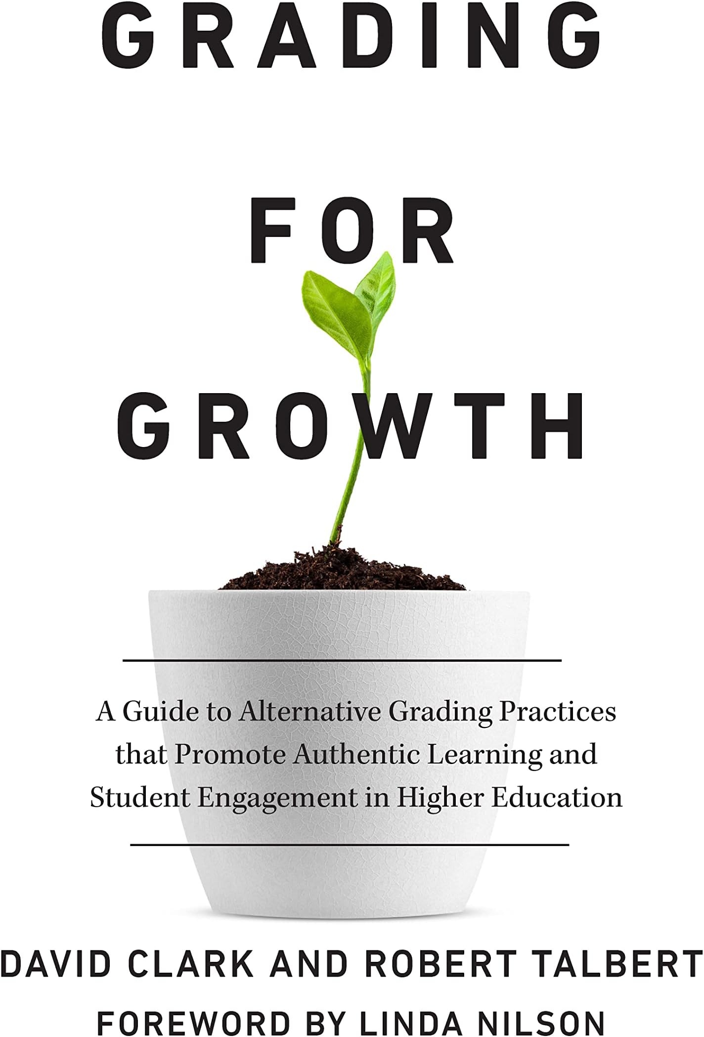 Grading for Growth: A Guide to Alternative Grading Practices that Promote Authentic Learning and Student Engagement in Higher Education Paperback โ Import, 3 July 2023