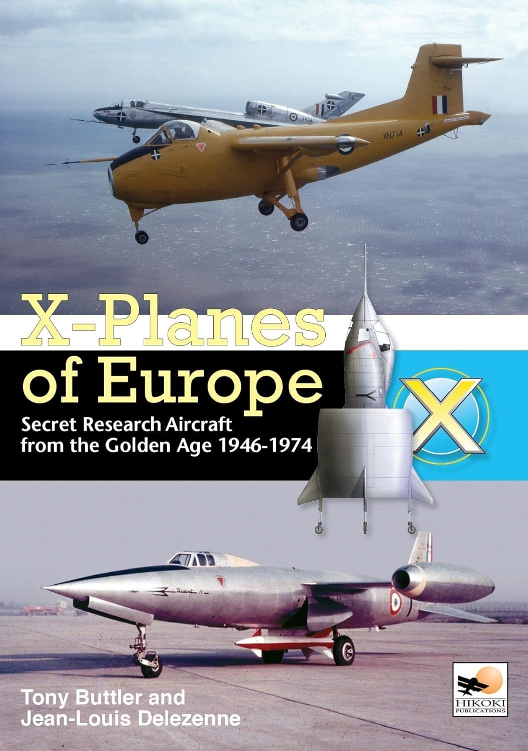 X-planes of Europe: Secret Research Aircraft of the Cold War by Tony Buttler,...