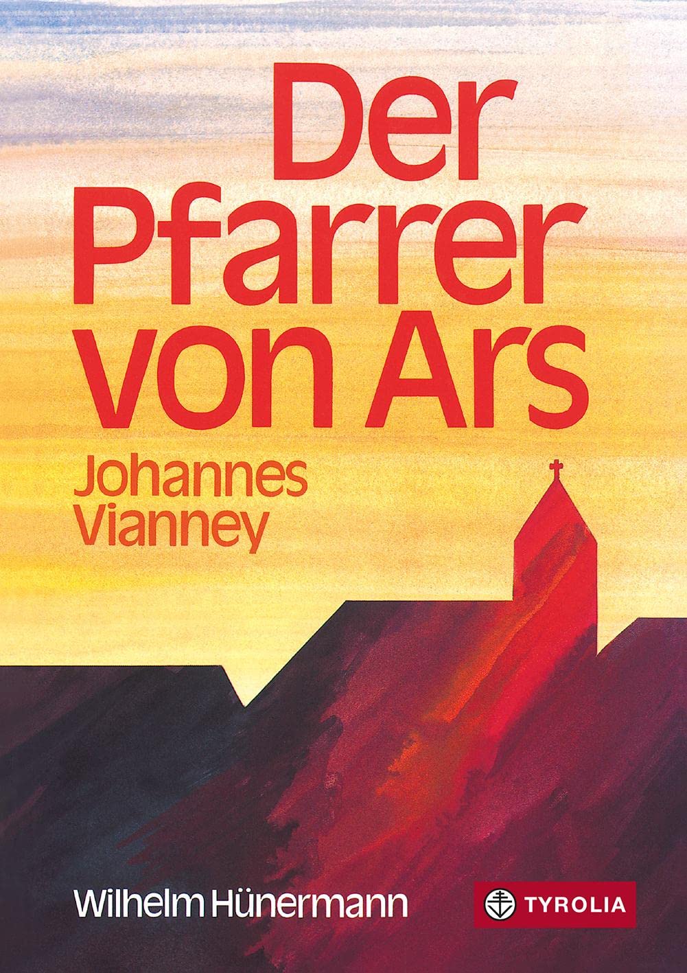 Der Pfarrer von Ars: Johannes Vianney