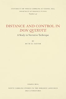 Distance and Control in Don Quixote: A Study in Narrative Technique (North Carolina Studies in the Romance Languages and Literatures)
