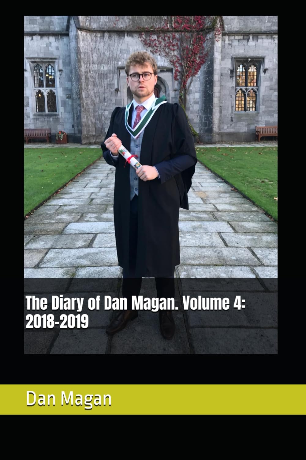 The Diary of Dan Magan. Volume 4: 2018-2019 (The Dan Magan Saga)