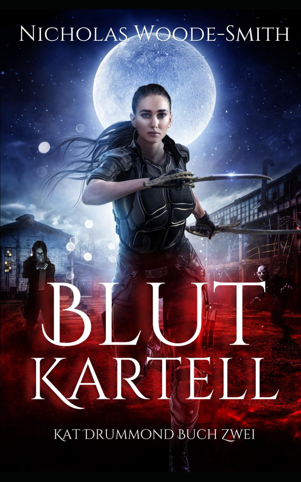Blutkartell: Eine actiongeladene Urban Fantasy (Die Kat-Drummond-Serie, Band 2)