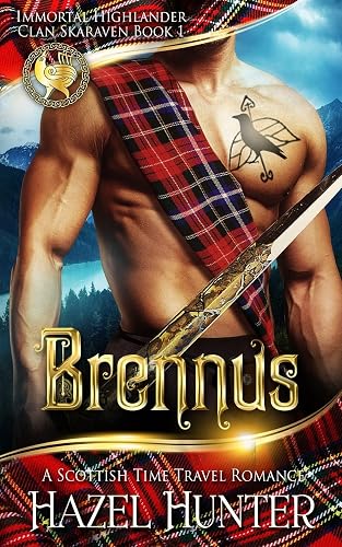 Brennus (Immortal Highlander, Clan Skaraven Book 1): A Scottish Time Travel Romance