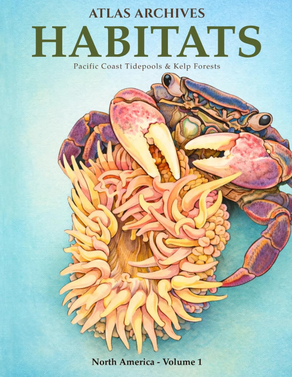 Atlas Archives: Habitats: Pacific Coast Tidepools & Kelp Forests: A Realistic Coloring Field Guide to the Pacific Coast (Atlas Archives: Habitats — North America)