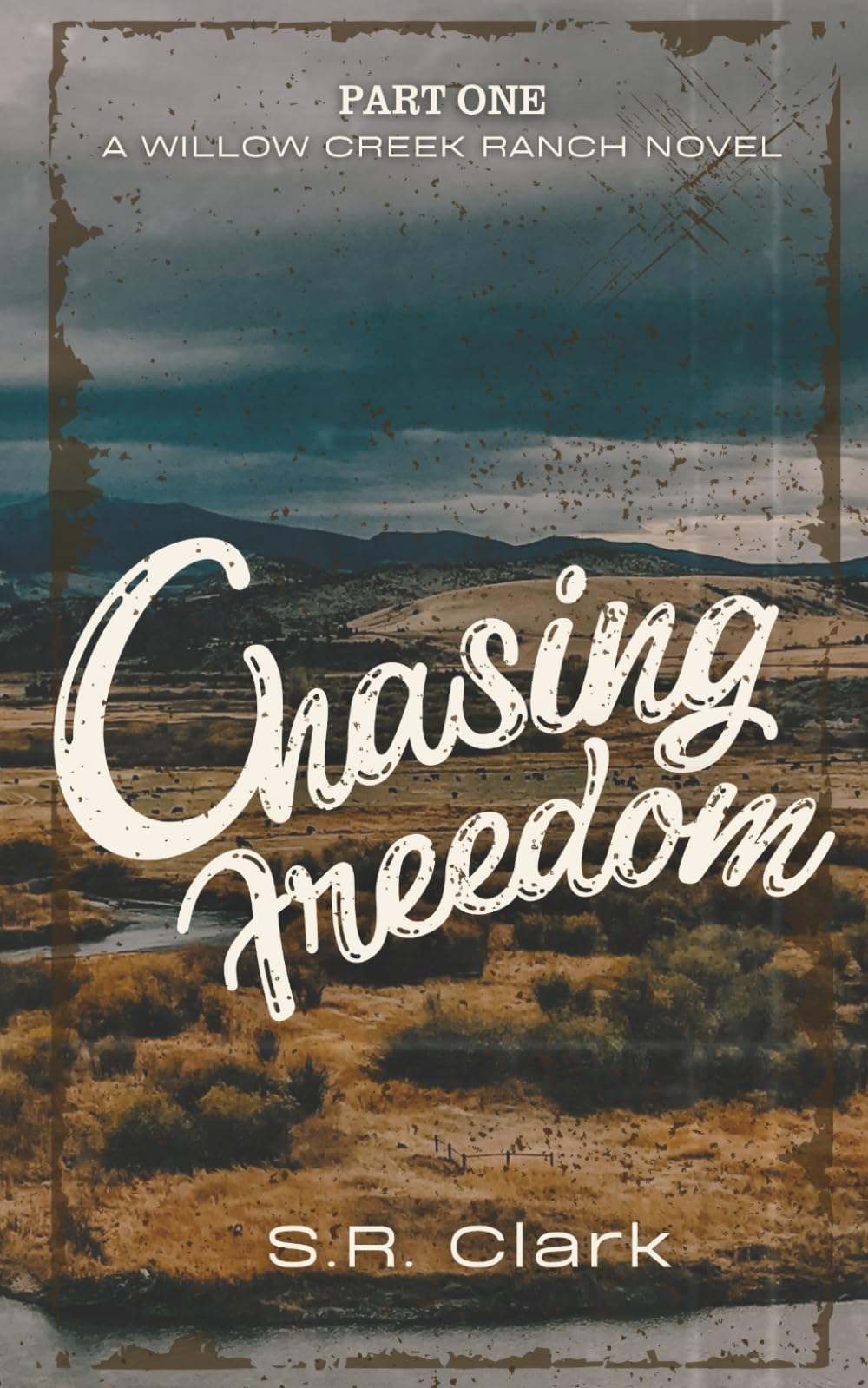Chasing Freedom: A Willow Creek Ranch Novel (Book One)