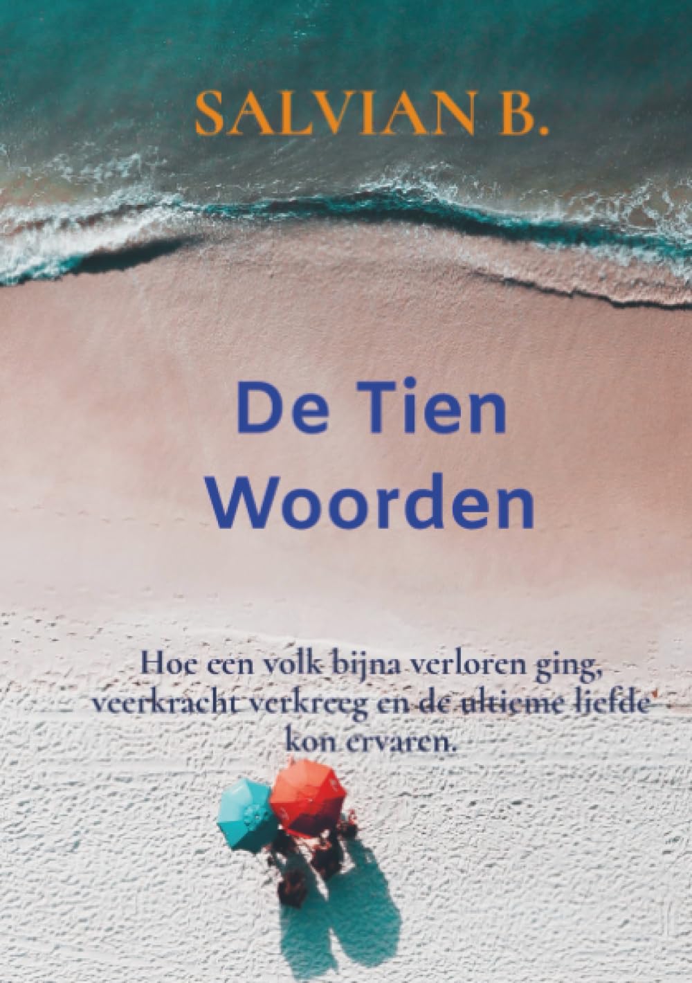 De Tien Woorden: Hoe een volk bijna verloren ging, veerkracht verkreeg en de ultieme liefde kon ervaren.
