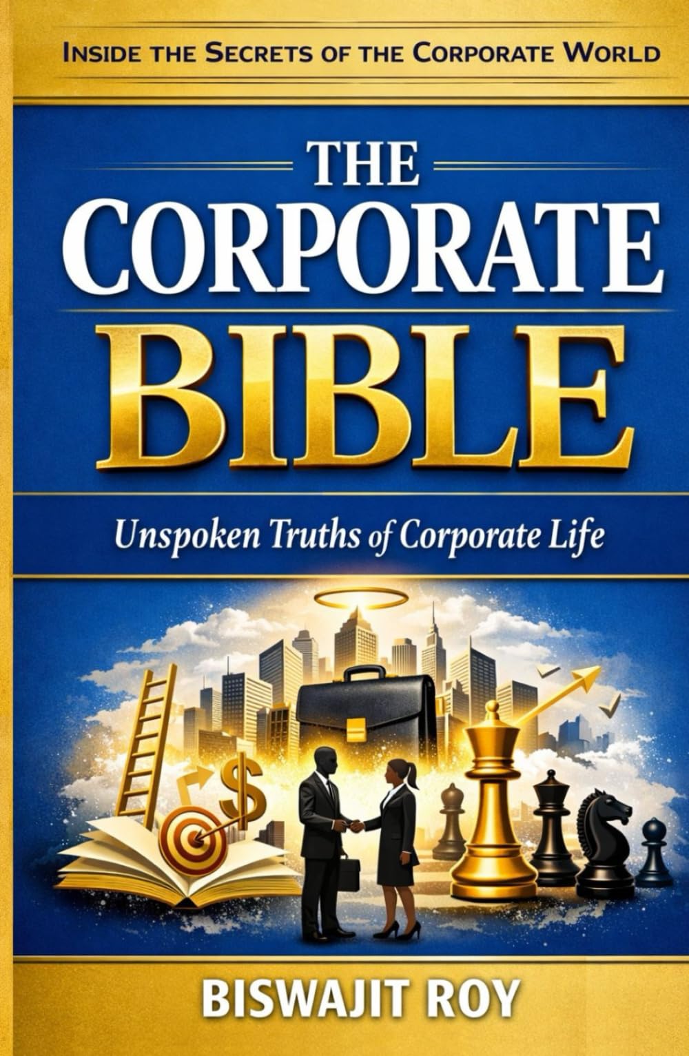THE CORPORATE BIBLE: Unspoken Truths of Corporate Life