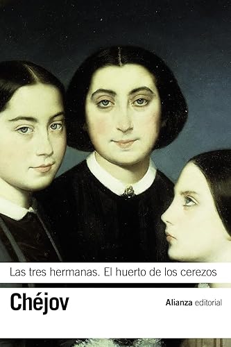 Las tres hermanas. El huerto de los cerezos (El libro de bolsillo - Bibliotecas de autor - Biblioteca Chéjov)