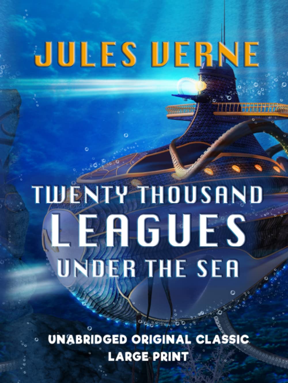 TWENTY THOUSAND LEAGUES UNDER THE SEA: UNABRIDGED CLASSIC - LARGE PRINT