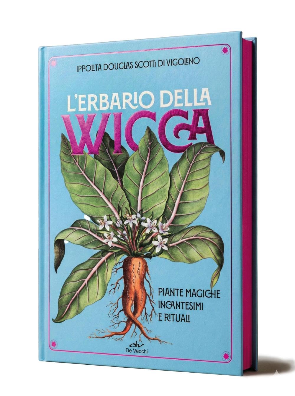 L'erbario della wicca. Piante magiche, incantesimi e rituali