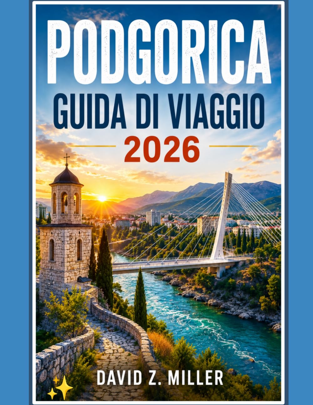 PODGORICA GUIDA DI VIAGGIO 2026 (Super Explore)