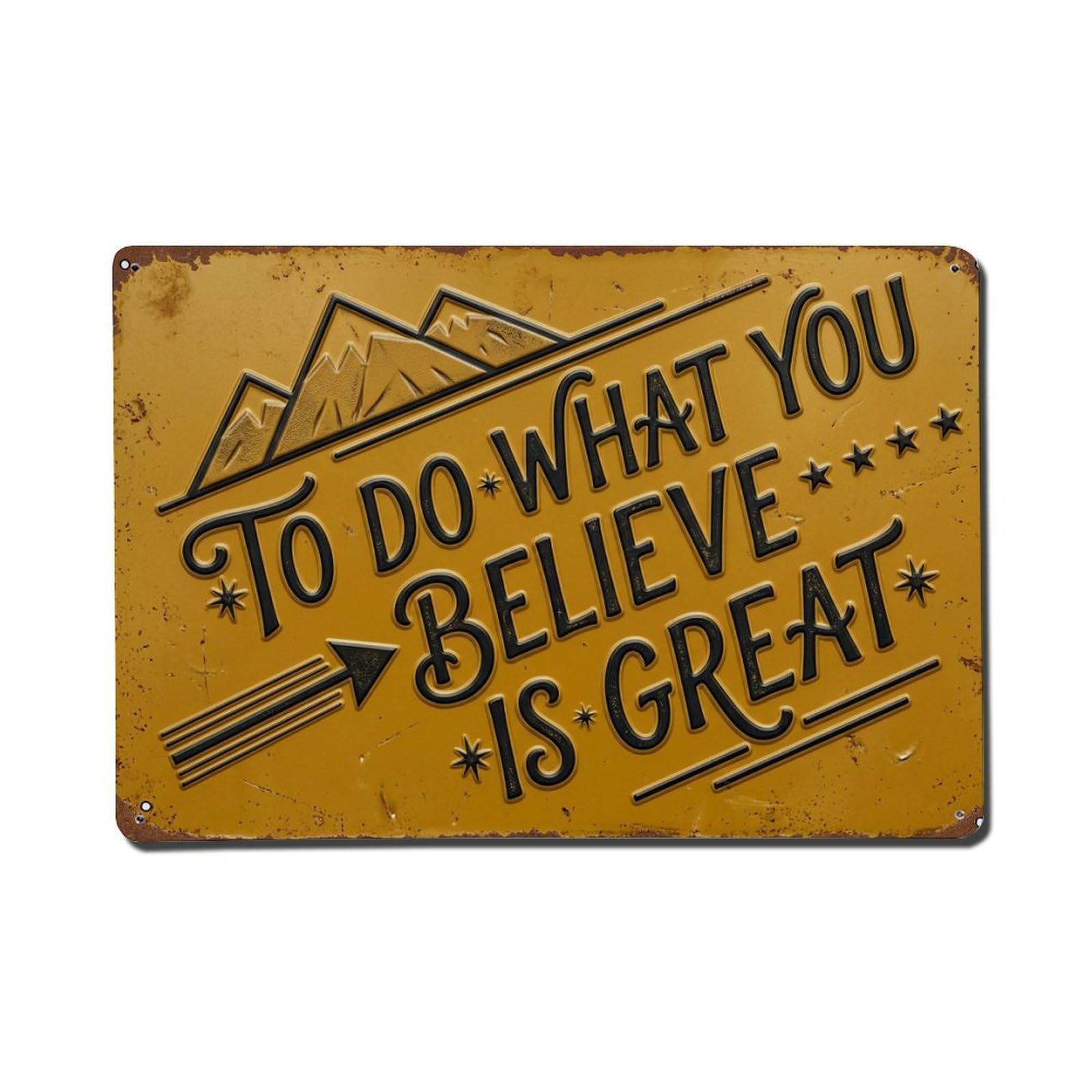 Believe Great Things Wall Retro Motivational Slogans Metal Tin Sign Plaque Wall Decor for Cafe, Club Bar, Office, Home Garden Metal Poster 8x12Inch