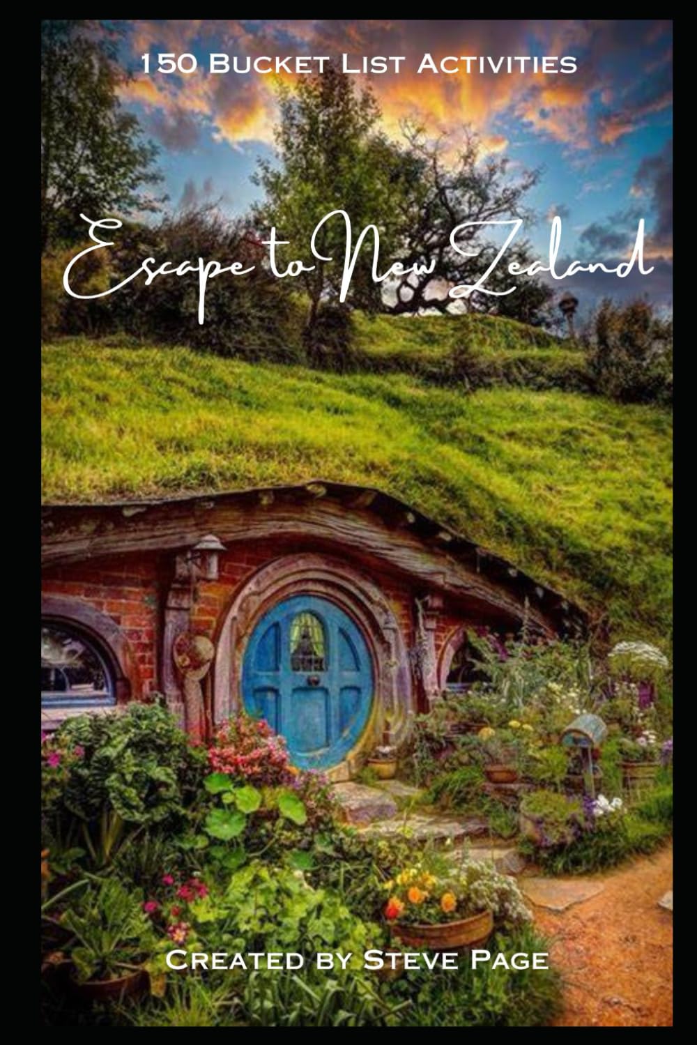 Escape to New Zealand: 150 Bucket List Activities (Escape to the World)