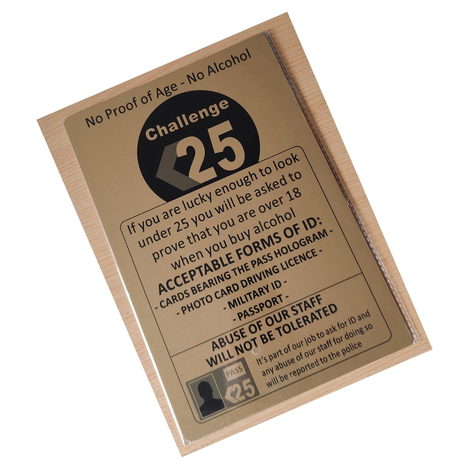 Challenge 25 Aluminium Metal Sign Brushed GOLD Tin Customers No Proof of Age Alcohol ID Required Staff Abuse Notice Information Warning Polite Pub Club Bar Restaurant Office Small 150x100mm ME20