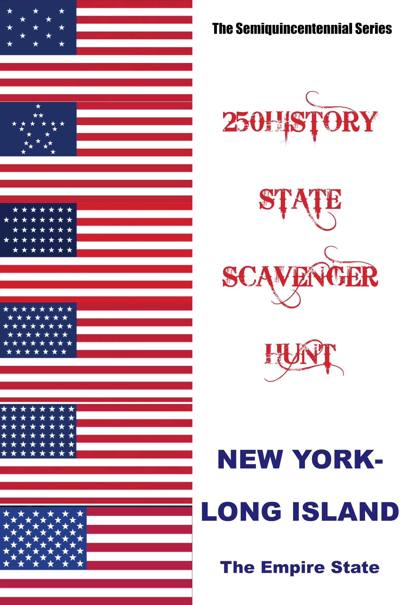 250HISTORY STATE SCAVENGER HUNT - NEW YORK/LONG ISLAND: Celebrating America's Semiquincentennial (250History Semiquincentennial Series)
