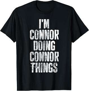 I'm Connor Doing Connor Things Shirt Personalized First Name T-Shirt