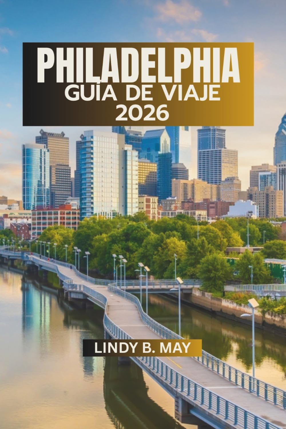 FILADELFIA GUÍA DE VIAJE 2026: Más que un destino: una ciudad que experimentas, no solo visitas.
