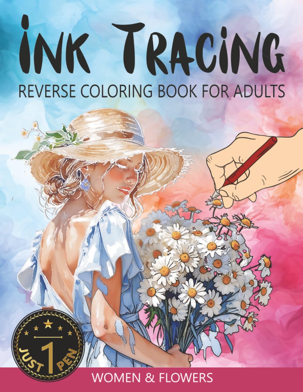 Ink Tracing Reverse Coloring Book for Adults: Watercolor Women and Flowers: Trace The White Lines With Just One Black Pen To Reveal Beautiful Hidden Portraits