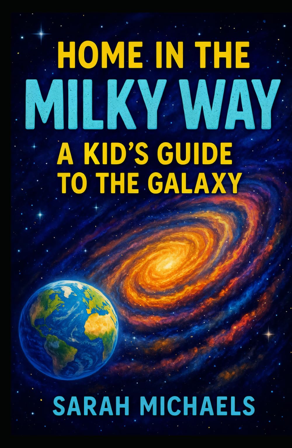 Home in the Milky Way: A Kid’s Guide to the Galaxy (Planets for Kids)