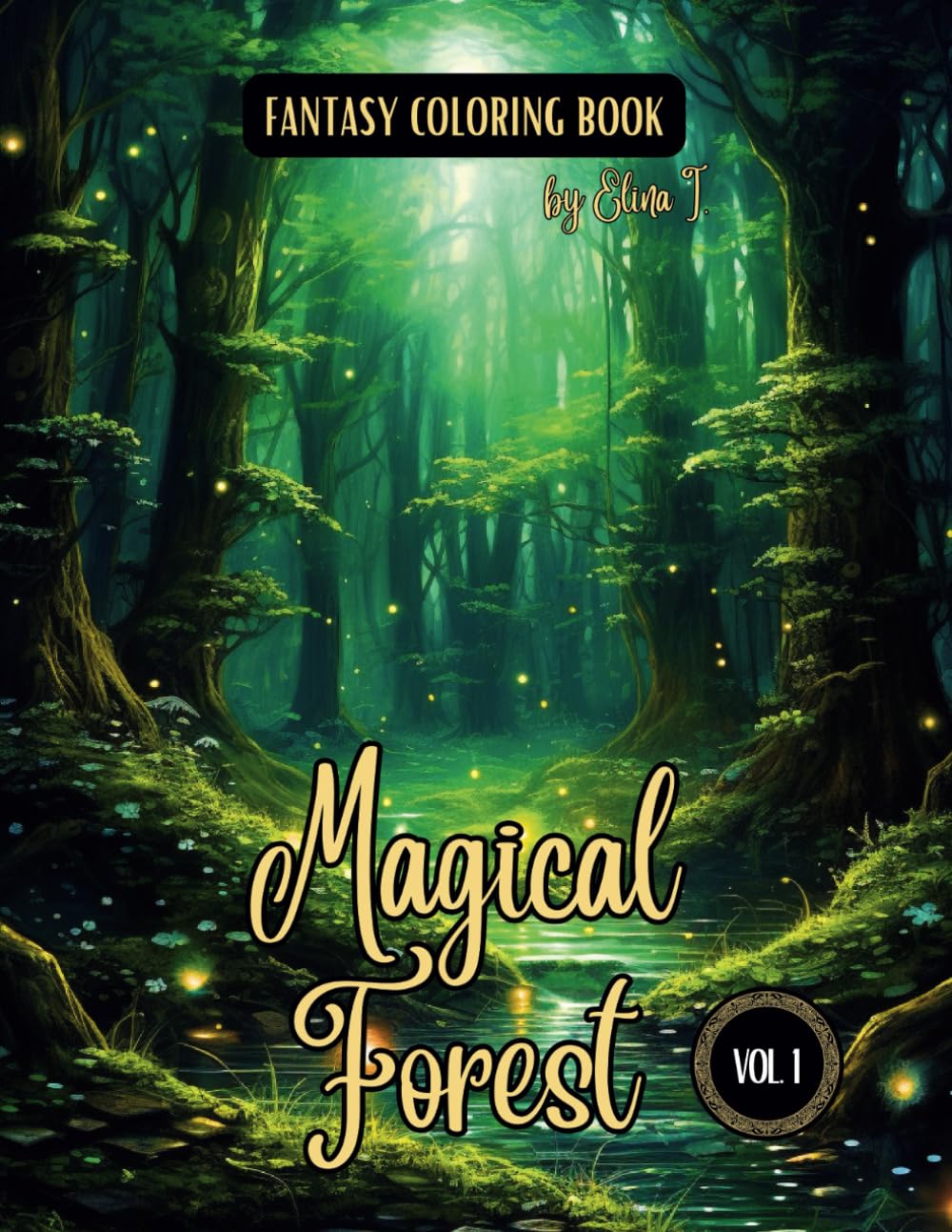 Fantasy Coloring Book Magical Forest Vol. 1: Enchanting Illustrations of Forest Scenes and Landscapes | For Adults and Teens