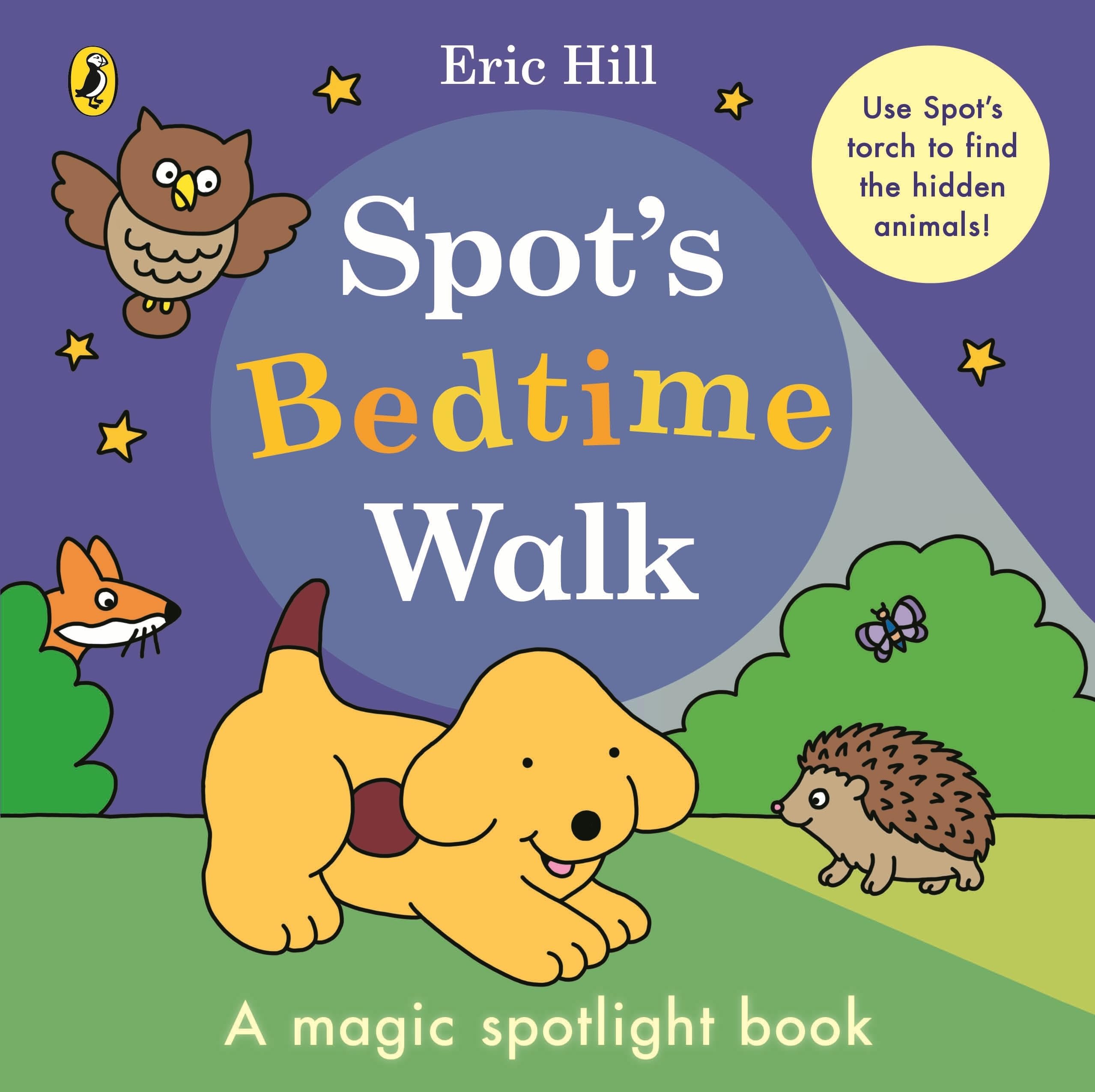 Spot's Bedtime Walk: A magic spotlight book by Eric Hill