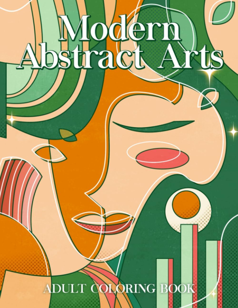 Modern Abstract Arts: Coloring Book Featuring Aesthetic Line Designs for Adults and Women, Mindfulness Patterns with Vintage Illustrations to Color, Provides Relaxation Relieve Anxiety and Stress