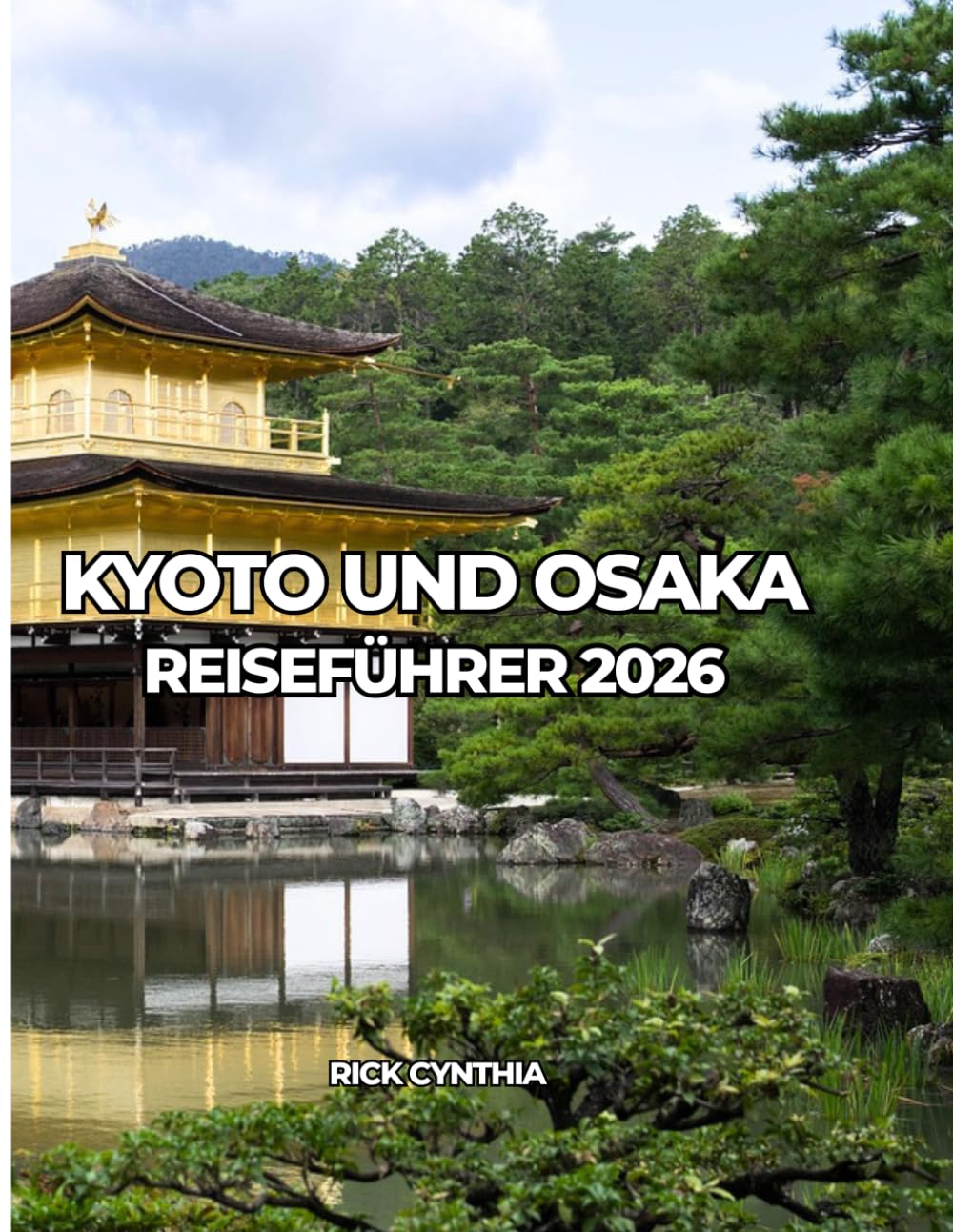 KYOTO UND OSAKA REISEFÜHRER 2026: Reisen Sie leicht, geben Sie Ihr Geld bewusst aus, genießen Sie mehr