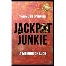 Jackpot Junkie A Memoir On Luck