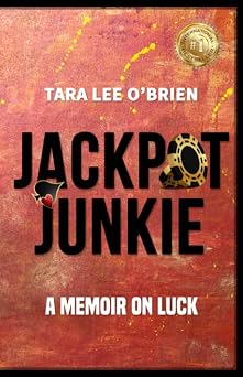 Jackpot Junkie A Memoir On Luck