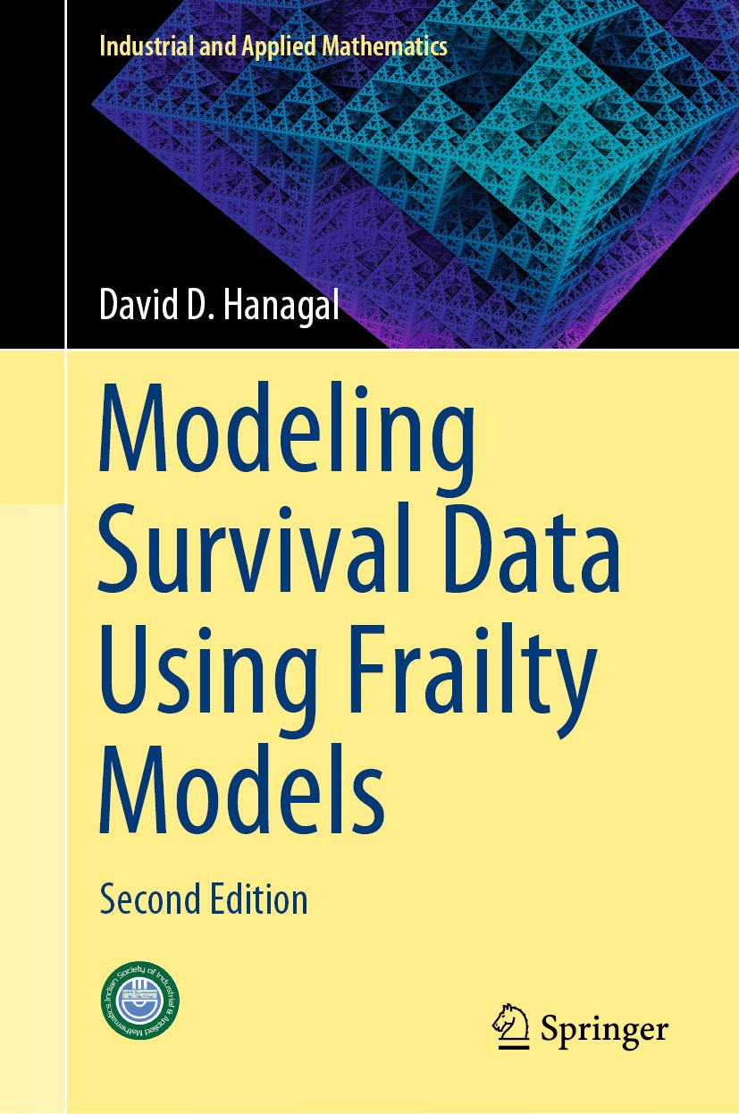 Modeling Survival Data Using Frailty Models: Second Edition (Industrial and Applied Mathematics)