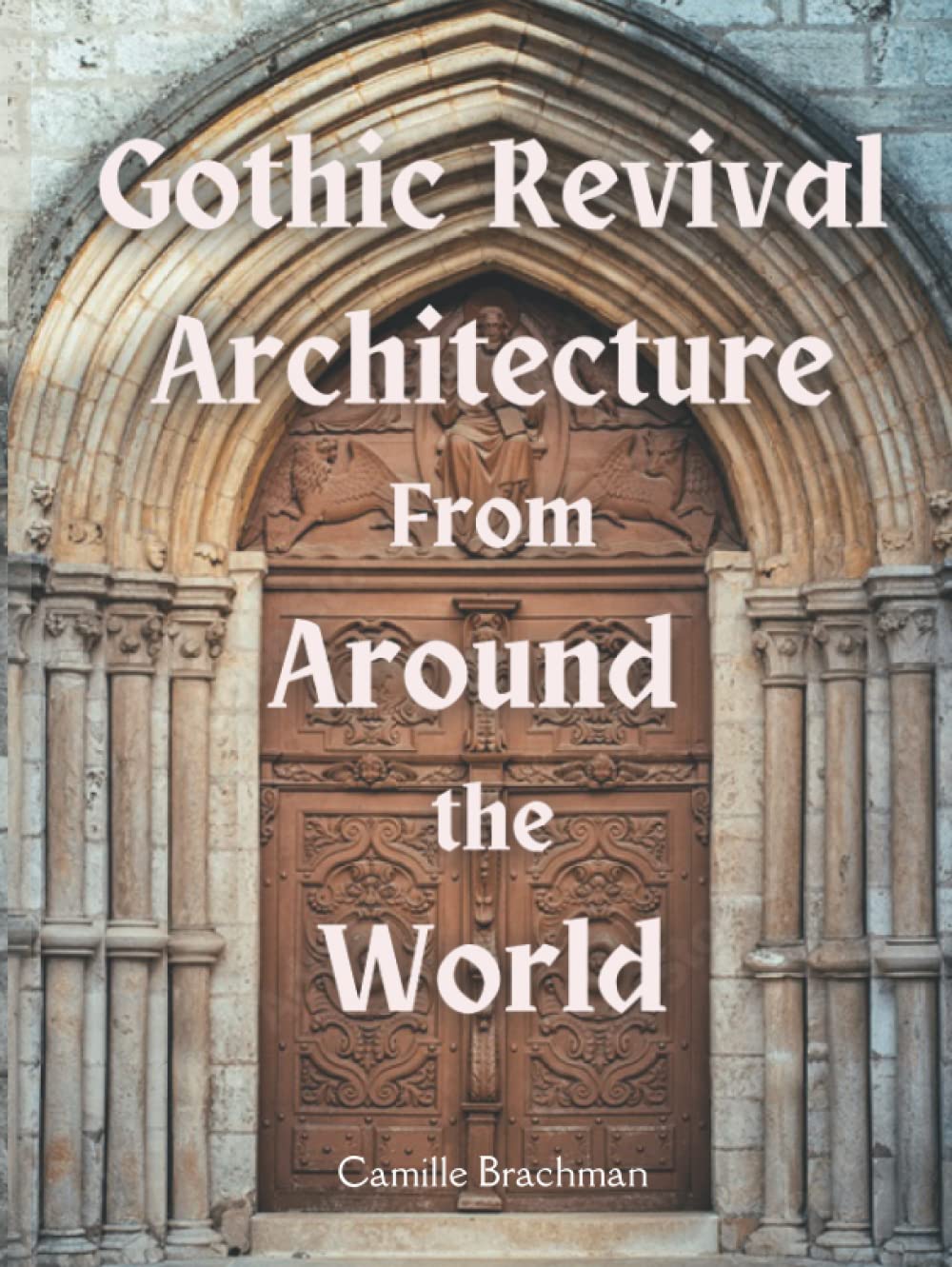 Gothic Revival Architecture from Around the World (Architectural Styles)