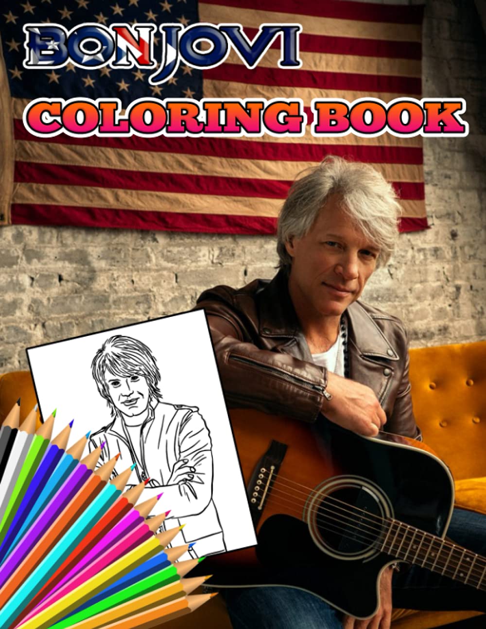 Bon Jovi Coloring Book: Amazing gift for All Ages and Fans with High Quality Image.– 30+ GIANT Great Pages with Premium Quality Images.