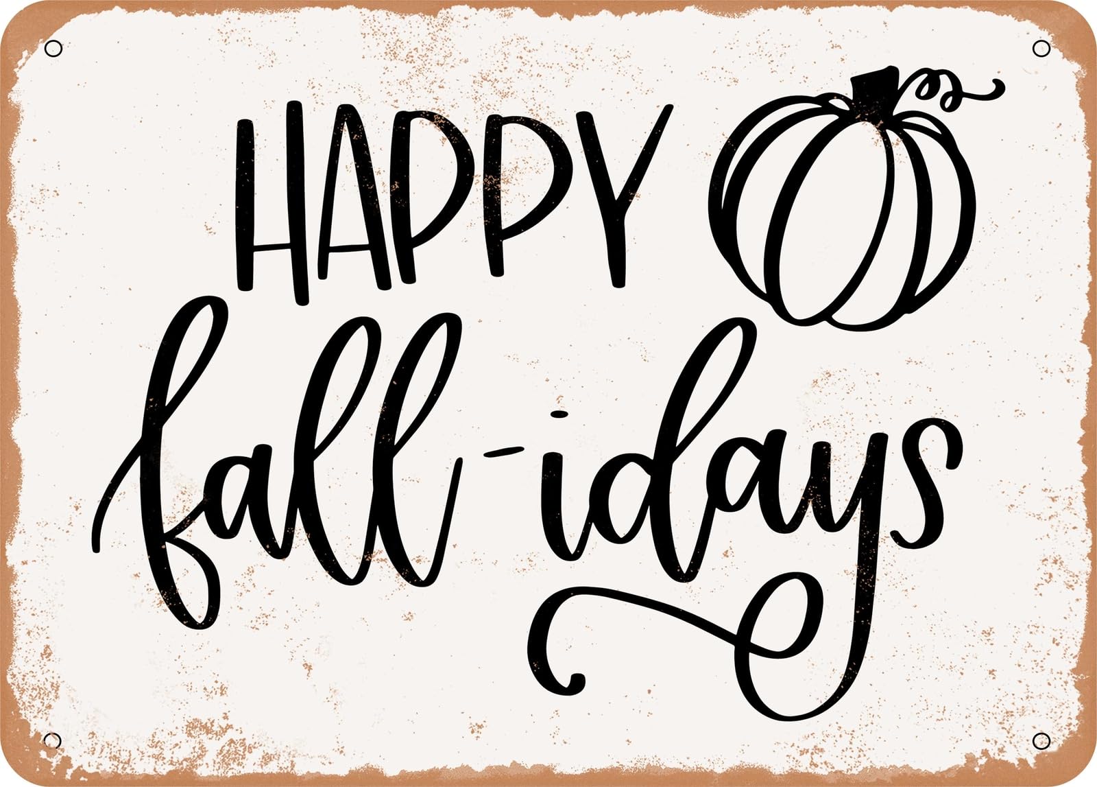 Metal Sign - Happy Fallidays - Vintage Look Sign home decor