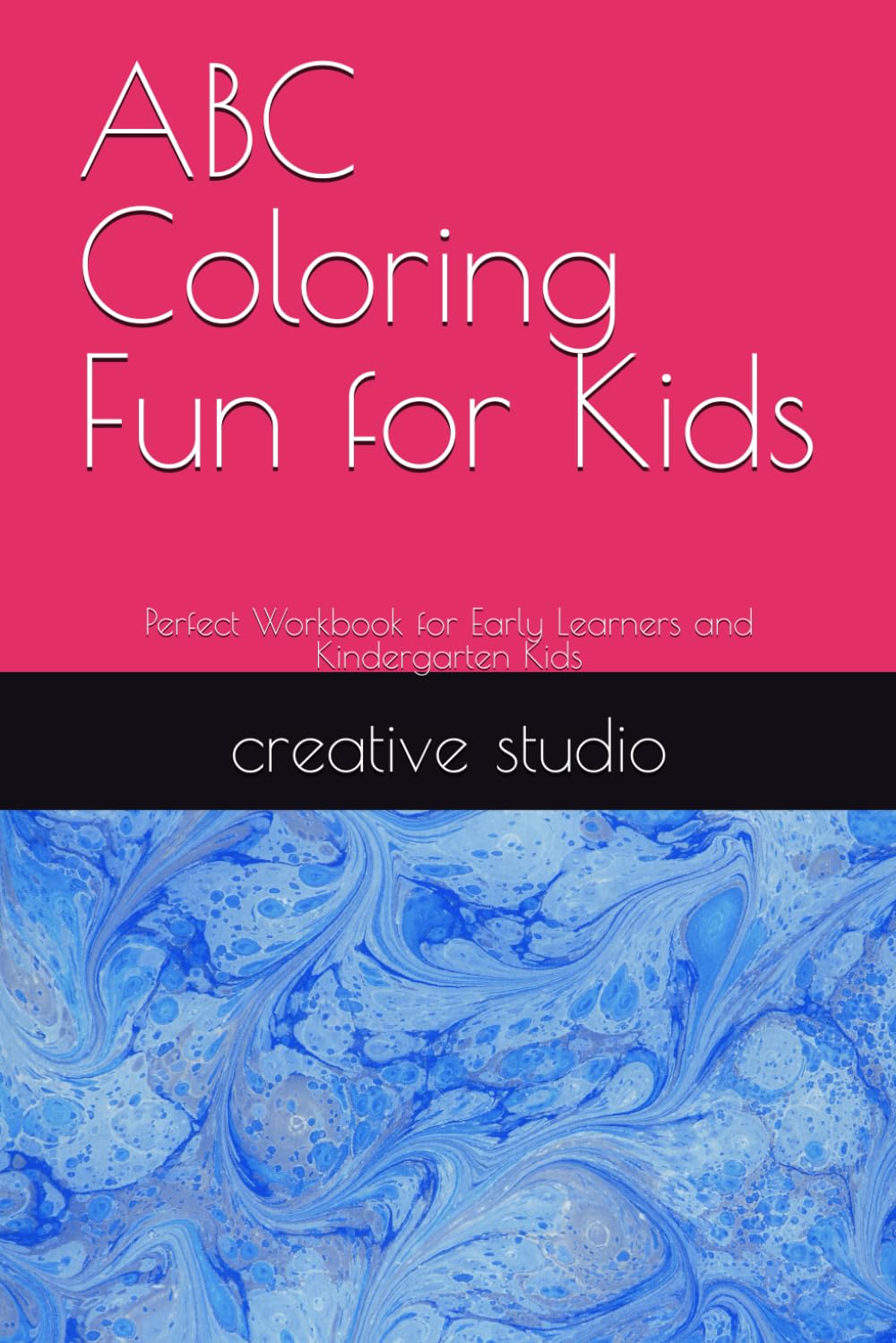 ABC Coloring Fun for Kids: Perfect Workbook for Early Learners and Kindergarten Kids