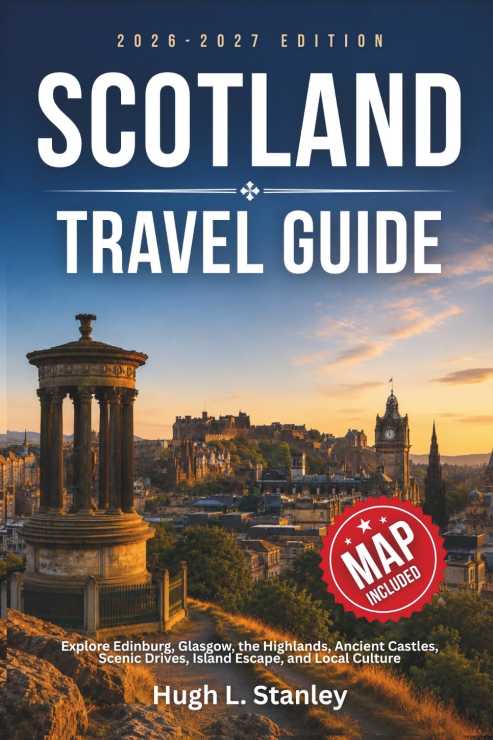 Scotland Travel Guide: Explore Edinburgh, Glasgow, the Highlands, Ancient Castles, Scenic Drives, Island Escapes, and Local Culture