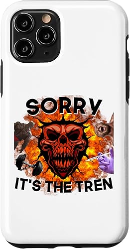 iPhone 11 Pro Funny workout Sorry it's The Tren Design Gym bodybuilder Jim Case