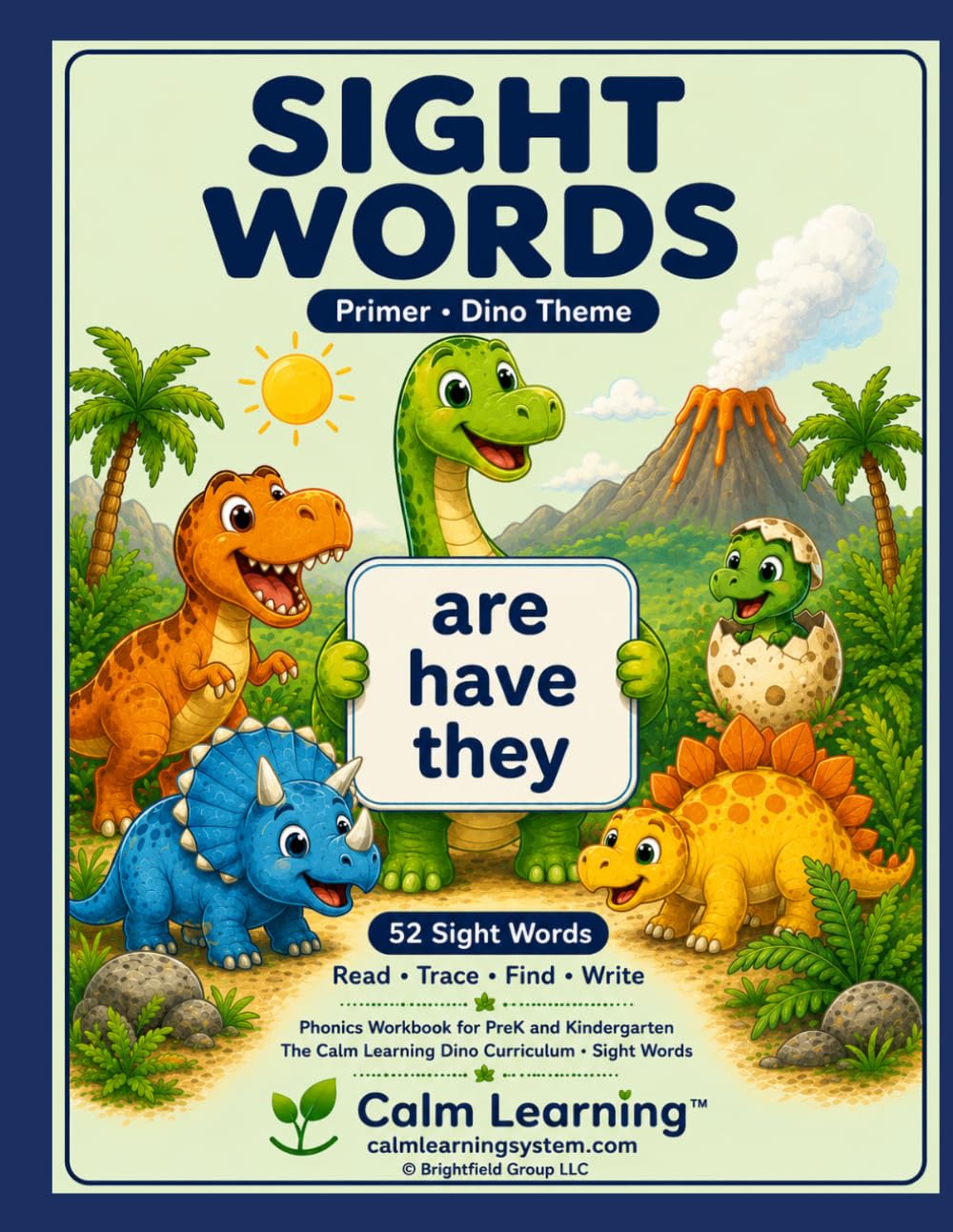 Sight Words Primer: Dino Theme Phonics Workbook for PreK and Kindergarten, Read Trace Find and Write the 52 Dolch Primer Words, Ages 3 to 6 (The Calm Learning Dinosaur Phonics Curriculum)