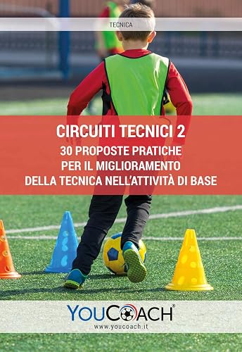Circuiti tecnici 2. 30 proposte pratiche per il miglioramento della tecnica nell'attività di base